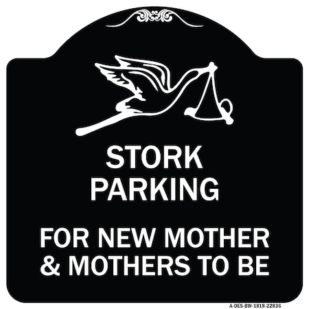 Signmission Stork Parking for New Mothers and Mothers to Heavy-Gauge Aluminum Sign, 18" x 18", BW-1818-22836 A-DES-BW-1818-22836
